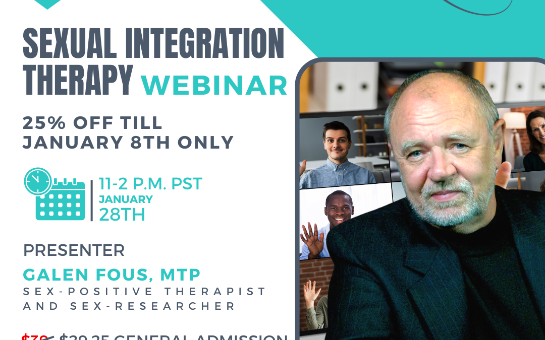 Sexual Integration Therapy Webinar on 1. 28.23 – A Modern Sex Therapy Institute event – 3 CE’s available